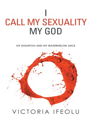 cover image of I Call My Sexuality My God